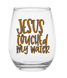 Jesus Touched My Water